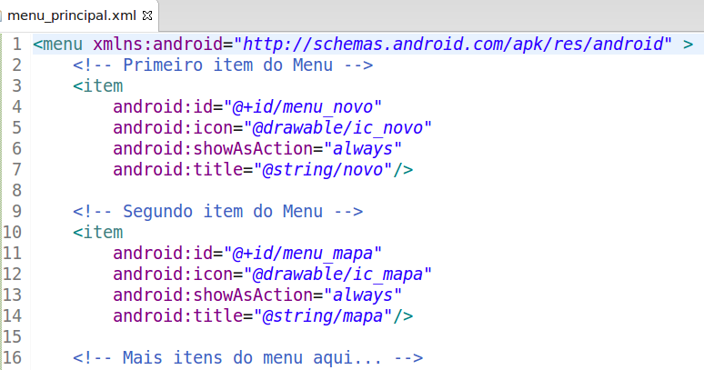 Menu principal Crie o arquivo XML: res/menu/menu_principal: É