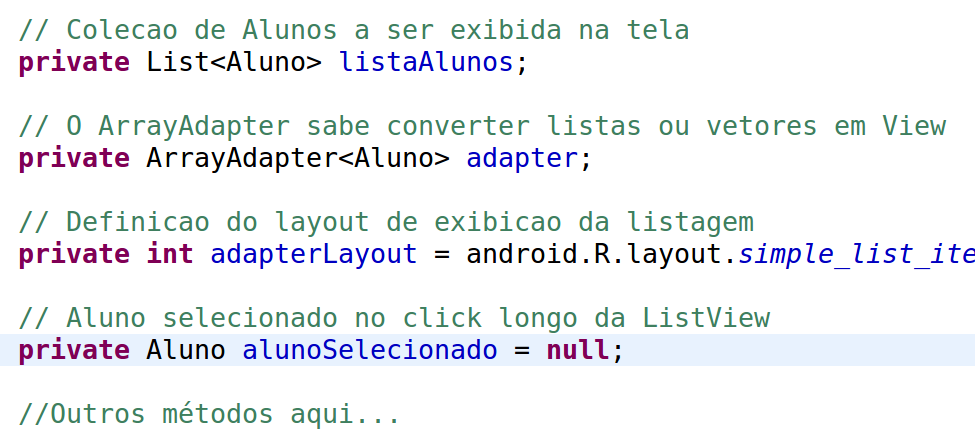 Novo Atributo Na classe ListaAlunosActivity, incluir um