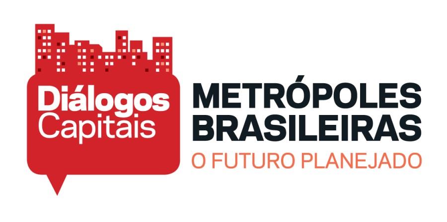 EVENTO DIÁLOGOS CAPITAIS: METRÓPOLES BRASILEIRAS O FUTURO PLANEJADO Mobilidade Caminhos para o Futuro