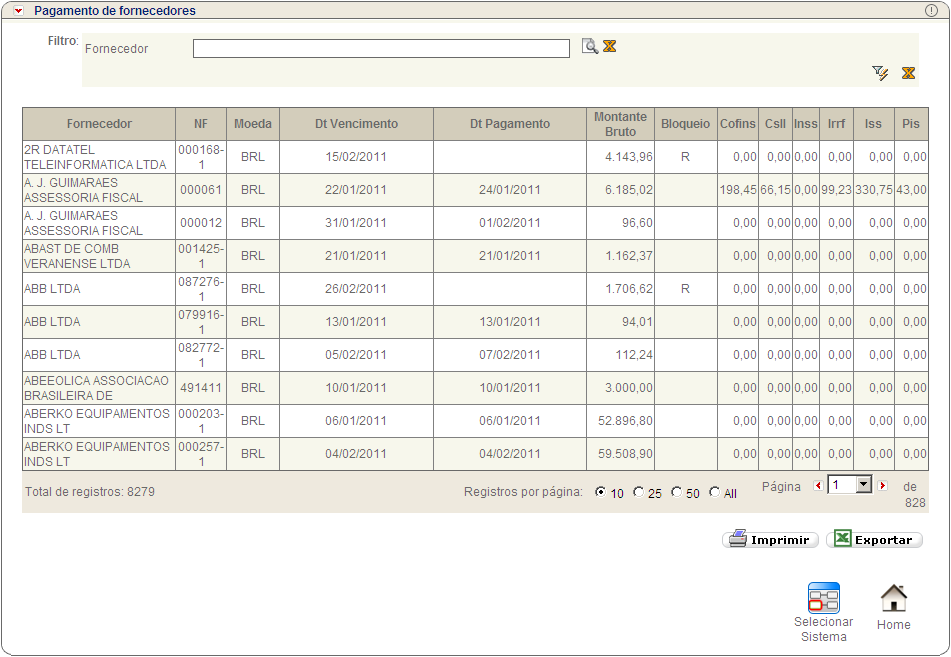 PAGAMENTO DE FORNECEDORES Nesta tela é possível ver os valores a serem pagos aos fornecedores, verificando os