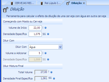 Ferramentas Diluição 1 1- começando com o mosto ou cerveja: Informa-se o volume e densidade específica.