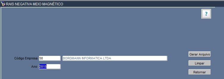 Página 106 RAIS Negativa Para gerar RAIS Negativa. Siga até o menu Gera Arquivo > Impostos Anuais > RAIS Negativa Meio Magnético Selecione a empresa e o ano, e então clique em gerar arquivo.