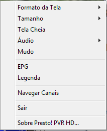 4.2 Menu tela Se você clicar com o botão direito do mouse sobre a tela do Presto! PVR quando um vídeo está sendo reproduzido, você verá o menu abaixo.