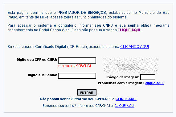 Após clicar aparecerá a tela para entrar com os seus dados de acesso. No primeiro acesso a senha corresponde aos 6 primeiros dígitos do seu CNPJ.