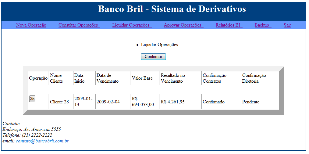 5.5 Liquidar Operações Para liquidar uma operação deve-se clicar em Liquidar Operações no menu superior como mostrado na fig. 5.13.