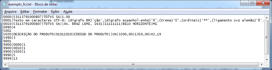 Diretório do Arquivo Destino: Diretório onde será gerado o arquivo texto. Exemplo: C:\ Nome do Arquivo Destino: Nome do arquivo texto que será gerado. Exemplo: FCI000001.