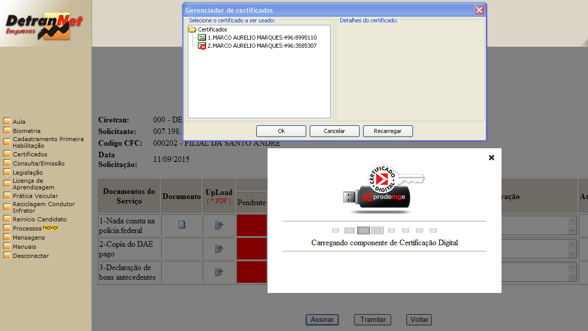 Foram sobrepostas 2 telas. Na superior deve ser selecionado o certificado digital que será responsável pela assinatura.