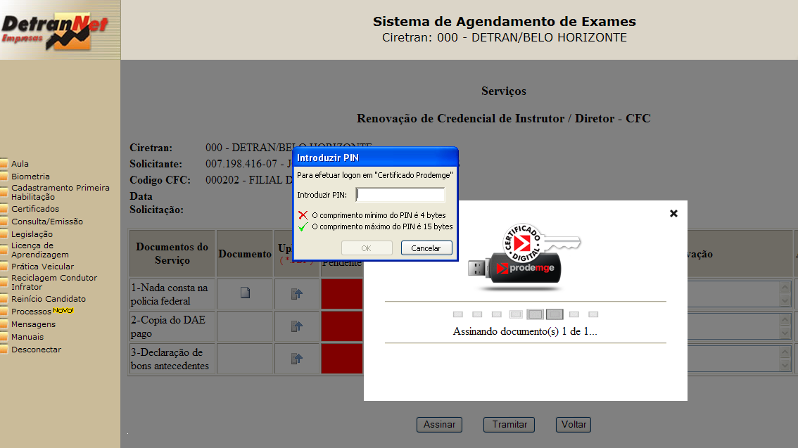 Manual do Usuário Nesta tela o responsável pelo certificado digital que foi selecionado deverá inserir sua senha e clicar em OK.