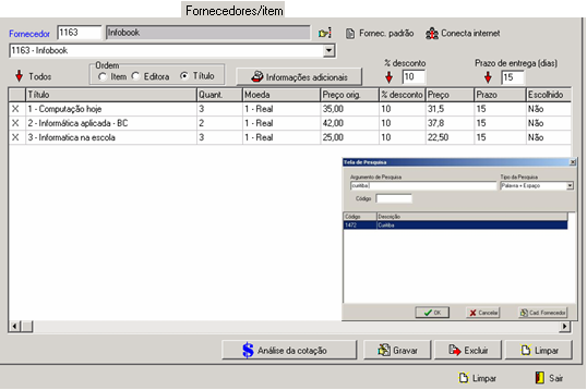 Licitação 1.8 FORNECEDORES/ITEM Esta pasta possibilita vincular um ou mais Fornecedores para o envio de listas dos materiais a serem cotados. Seleciona todos os itens para formação da cotação.