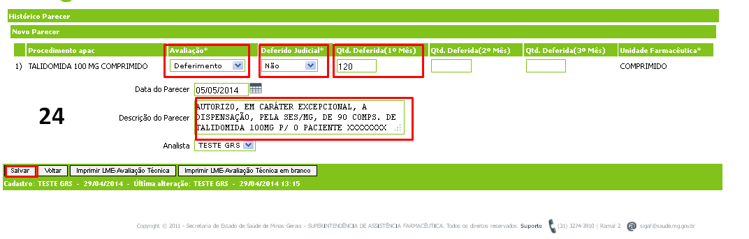 No campo Parecer do Processo (24), em Avaliação* selecionar Deferimento, Indeferimento ou Devolução; Em Deferido Judicial* selecionar não;