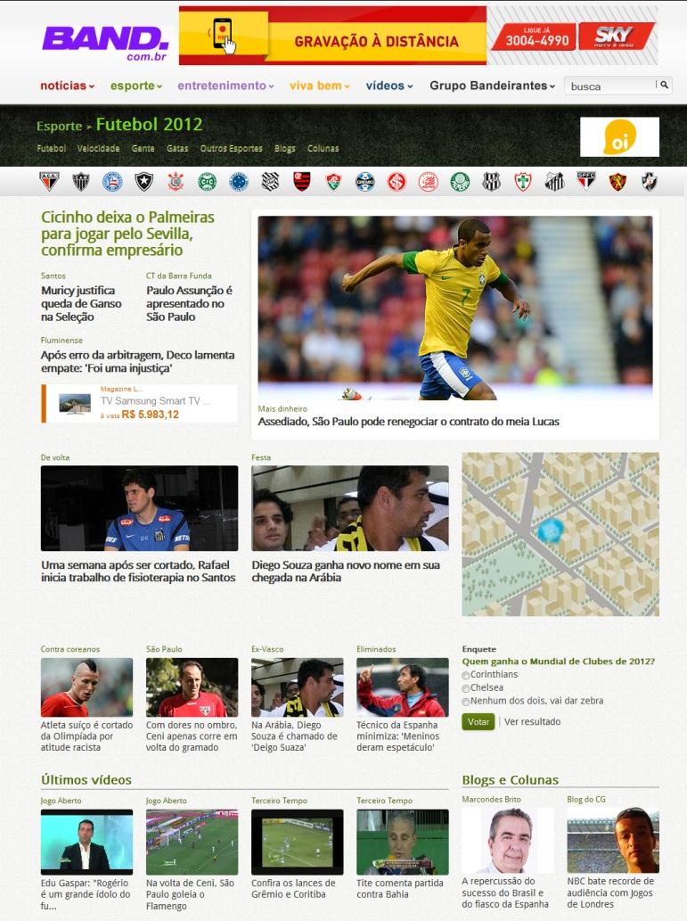 FUTEBOL NO BAND.COM.BR Todo mundo concorda: quando o assunto é futebol, a Band é referência na cabeça do torcedor.