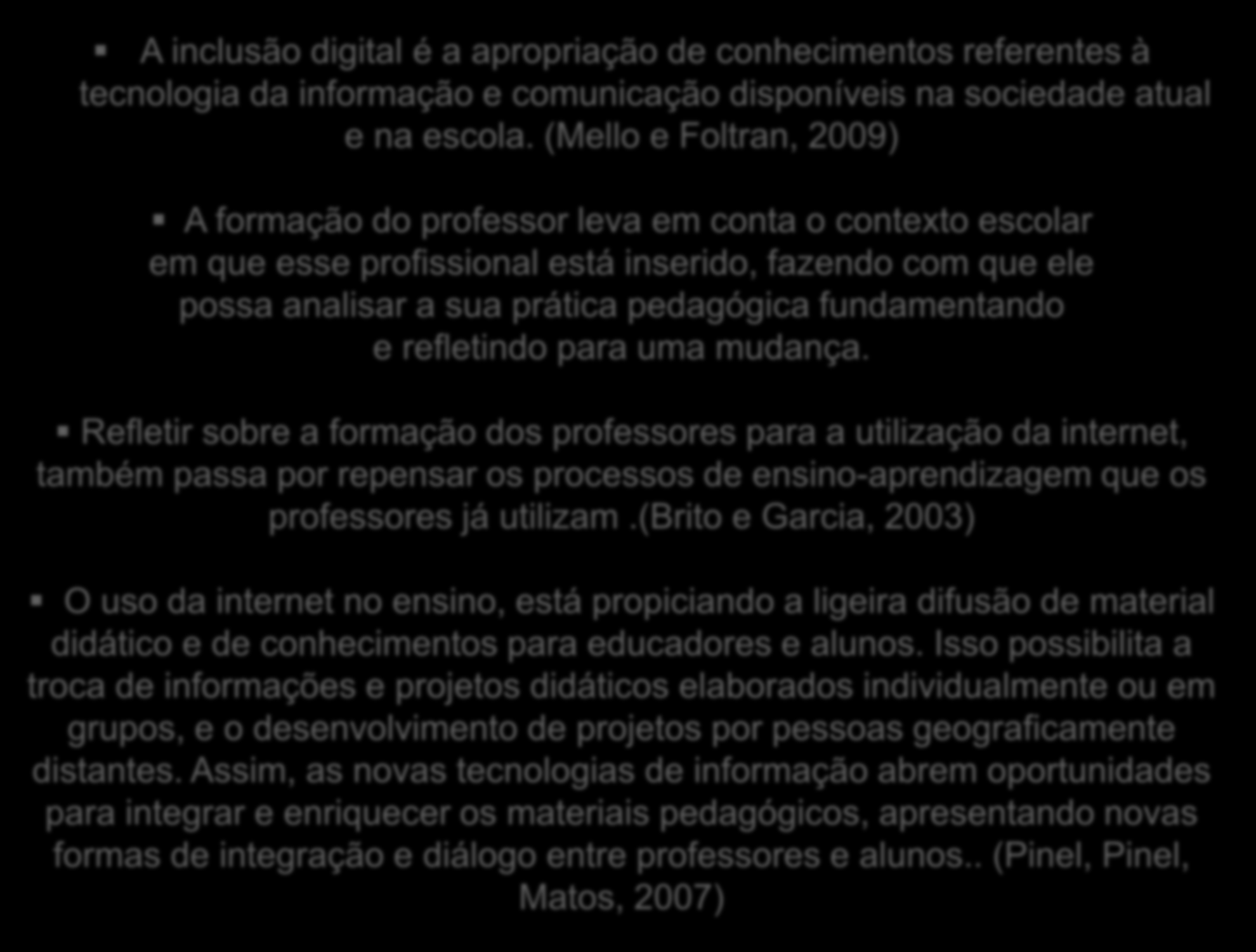 A inclusão digital é a apropriação de conhecimentos referentes à tecnologia da informação e comunicação disponíveis na sociedade atual e na escola.