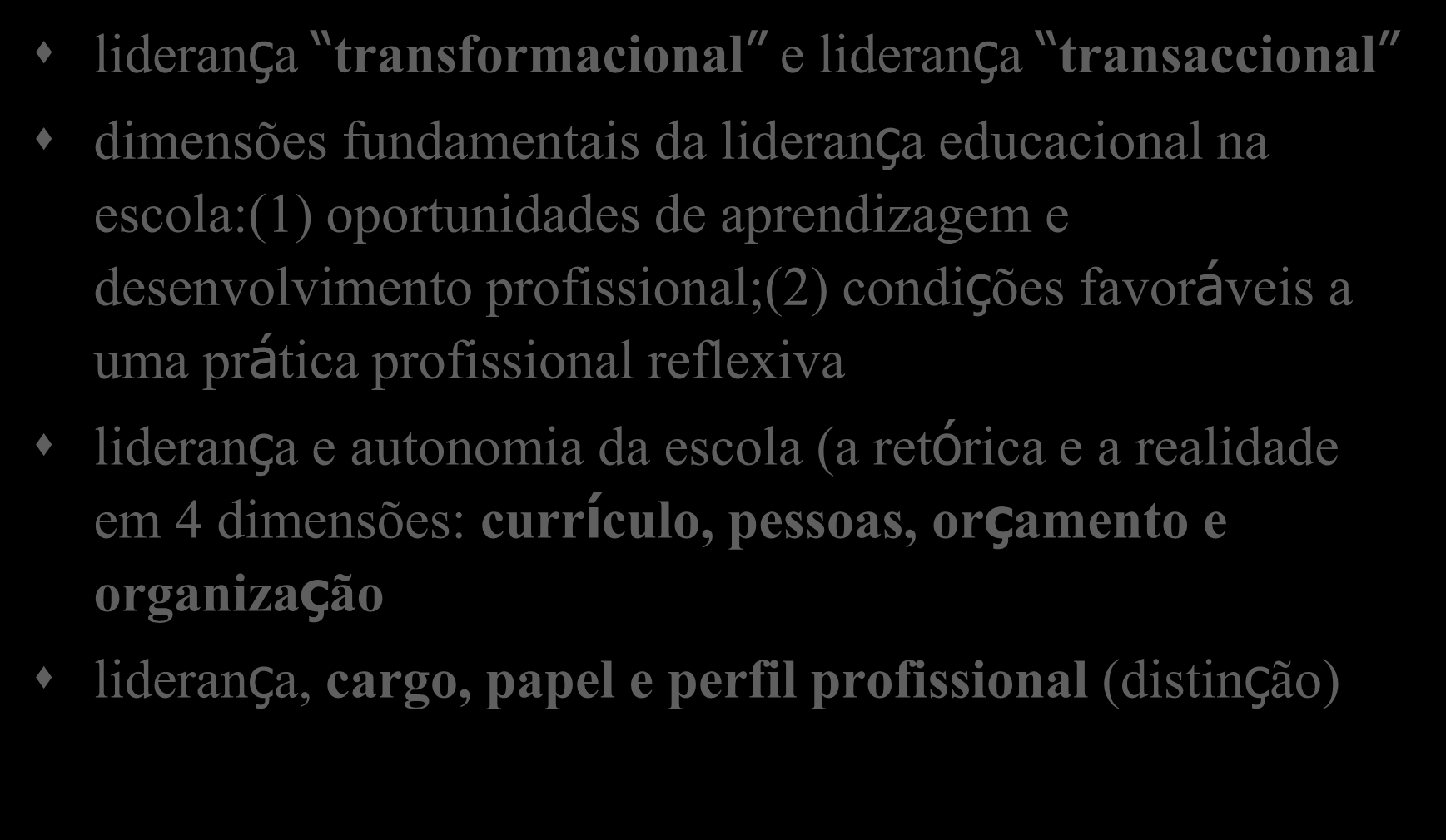 Liderança e gestão (2) liderança transformacional e liderança transaccional dimensões fundamentais da liderança educacional na escola:(1) oportunidades de aprendizagem e desenvolvimento