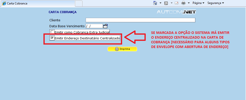 8º EMISSÃO DE CARTA DE COBRANÇA COM ENDEREÇO DO DESTINATÁRIO CENTRALIZADO PARA EMPRESAS QUE UTILIZAM ENVELOPE DE COBRANÇA COM JANELA DE ENDEREÇO, CRIAMOS A