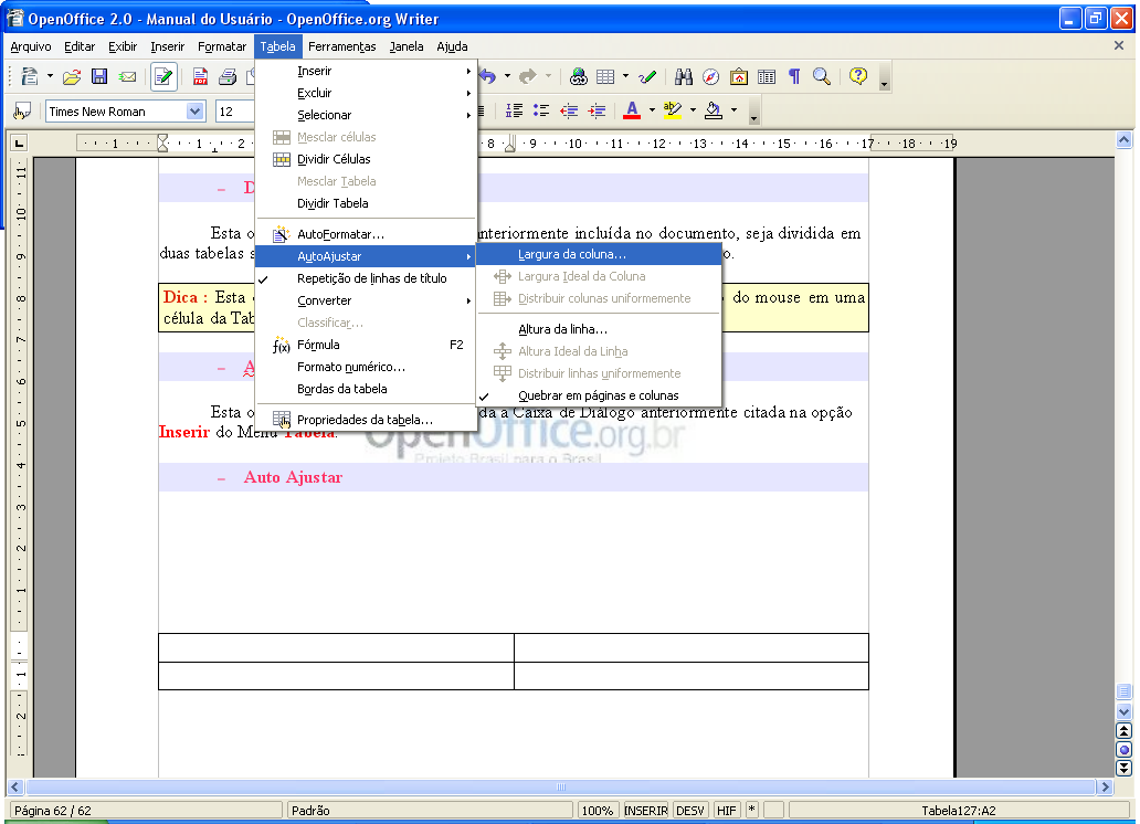 3.2.6.9 Usando o AutoAjuste de tabelas Esta opção permite que o usuário faça o ajustamento da Tabela ou parte dela, de forma automática.