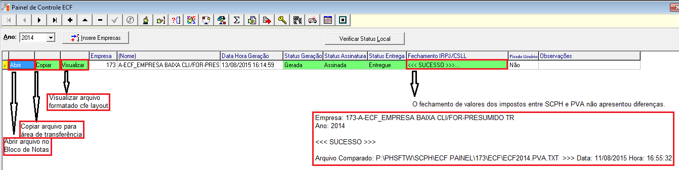 Se na verificação, o status do Fechamento IRPJ/CSLL for <<< DIFERENÇAS/PROBLEMAS >>>, pode ser que não tenha ainda sido gravado o arquivo de