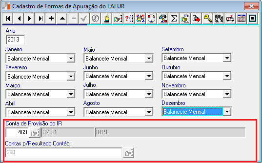 - Forma de Apuração Em Cadastros\Lalur\Forma de Apuração, configurar conforme forma de