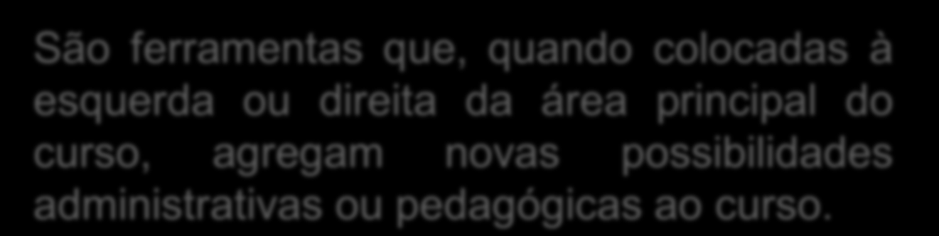 Blocos e Plugins São ferramentas que, quando colocadas à esquerda ou direita da área