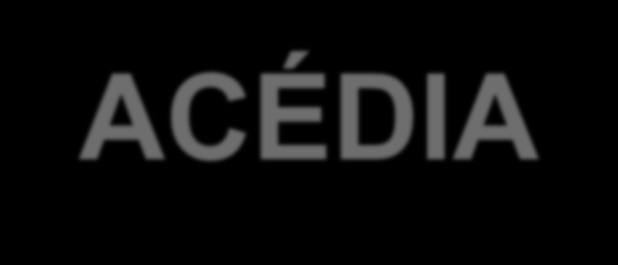 ACÉDIA acédia, vem do grego akedía que indica indiferença, torpor, exaustão. Falta de vontade ou de energia. frouxidão, indolência; Negligência ou apatia.