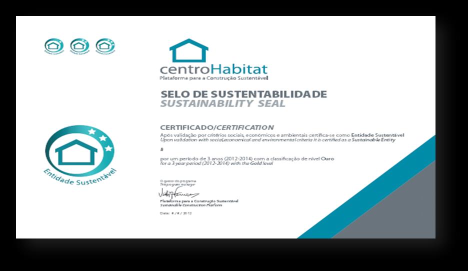 Iniciativas do Cluster Habitat Sustentável Selo de Sustentabilidade Um prémio e um estímulo aos diversos agentes do cluster, reconhecendo os esforços de boas práticas no sentido da sustentabilidade.