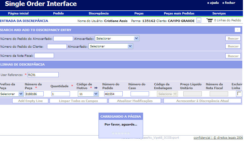 Liaison GTO/LS Ago/15 01 8 (19) 4. CASOS ESPECIAIS DE INCLUSÃO DE DISCREPÂNCIA 4.1 Peça recebida sem NF ( add empty line ) 1º CLICAR EM ADD EMPTY LINE Informar número da peça recebida sem NF.