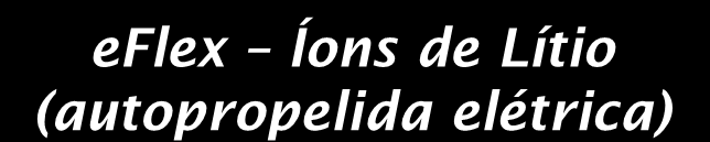 eflex Íons de Lítio (autopropelida elétrica) Características elétricas Carregador inteligente com sistema de desligamento