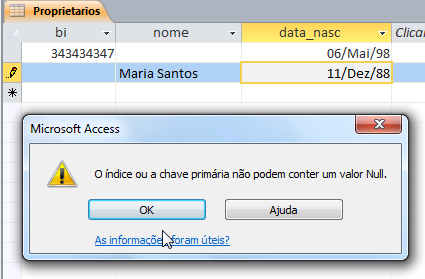 Erro: Inserir um valor de campo vazio na chave primária O Access além de não permitir que o valor de campo duma chave primária se repita Também não permite que se introduza um valor de