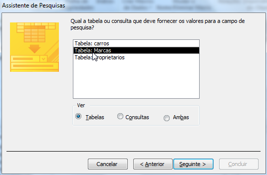 Assistentes de pesquisa nos campos Agora escolhemos a tabela onde vamos buscar o campo marca