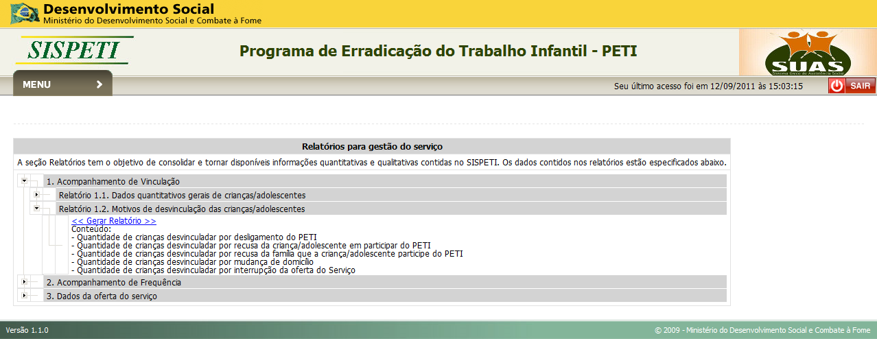 34 ser: CSV, Excel, XML e PDF. Na seta amarela serão apresentadas as datas de referência, conforme o CADÚnico, Folha PETI e Folha PBF disponibilizado no banco de dados. 12.3. Relatório Motivos