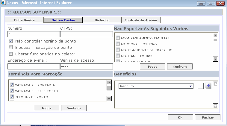 CADASTRO DE FUNCIONÁRIOS No Outros Dados é feita a Habilitação dos Terminais no qual os