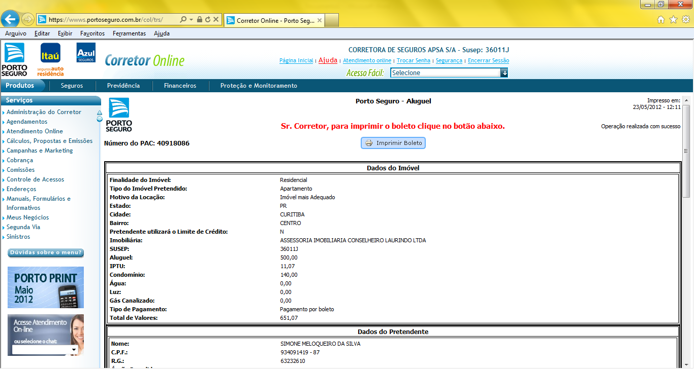 APARECERÁ UM RESUMO DA TELA E OPÇÃO PARA IMPRIMIR O BOLETO, QUE SE POR UM ACASO JÁ FOI TIRADO LÁ FRENTE NA OPÇÃO SOLICITAR