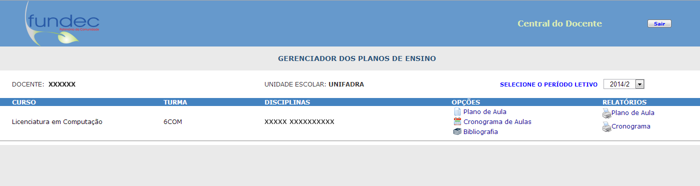 Digite seu usuário e senha (os mesmos usados para acessar o Portal de Notas e Faltas) e depois escolha a unidade escolar (UNIFADRA, CEP ou UME).