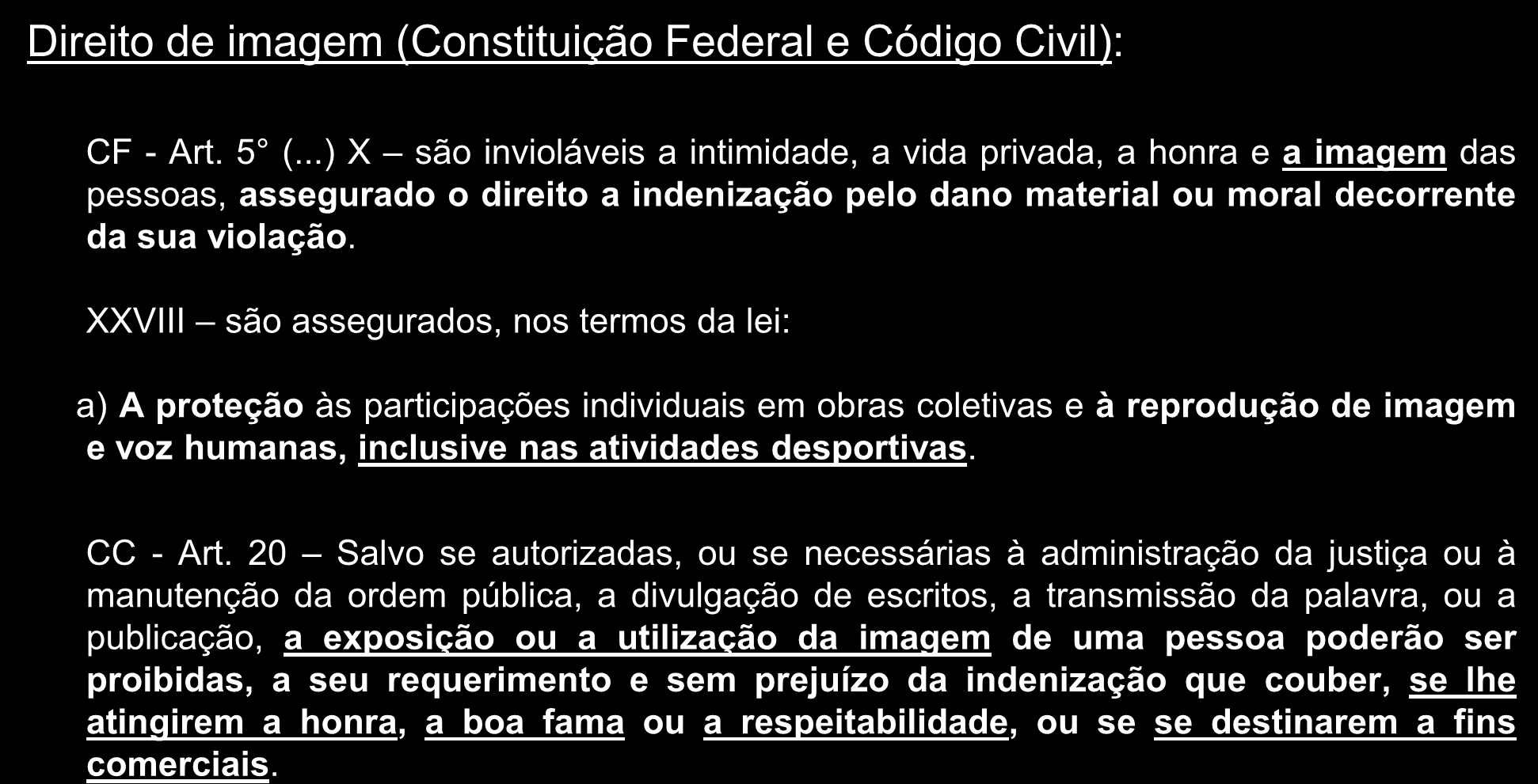 Análise do ordenamento jurídico Direito de imagem (Constituição Federal e Código Civil): CF - Art. 5 (.