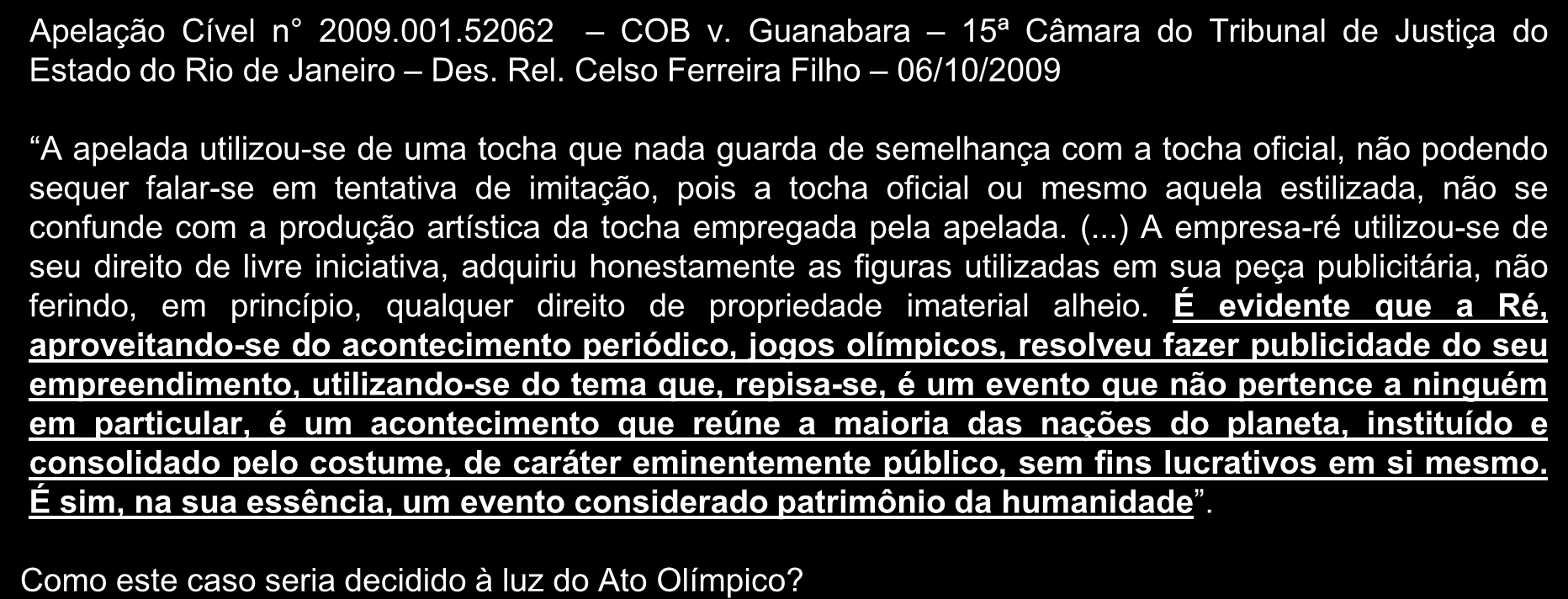 Casos Apelação Cível n 2009.001.52062 COB v. Guanabara 15ª Câmara do Tribunal de Justiça do Estado do Rio de Janeiro Des. Rel.