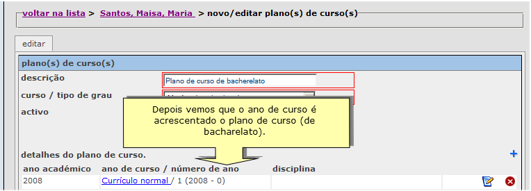 6.3. Inscrever um estudante já existente no sistema (já matriculado) para um ano de curso (= registar um estudante para o segundo, terceiro, etc.. ano de curso de um grau).