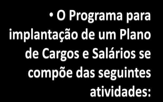 66 Na montagem um de um novo plano é importante se levar em contas os planos de cargos que estão em vigor e nesse sentido avaliar e resolver todos os problemas de enquadramento existentes do plano