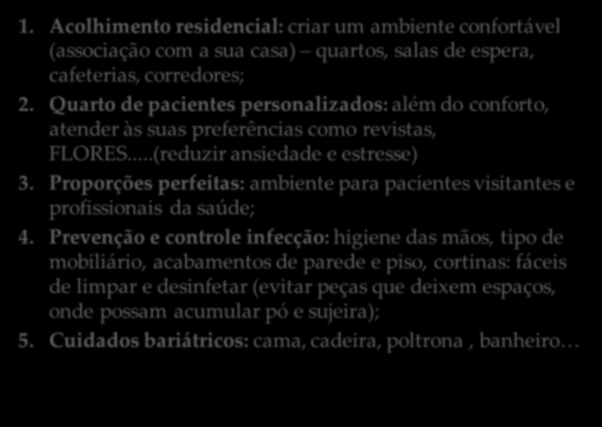 Resultados da pesquisa com pacientes Preferências e expectativas de pacientes Luz natural, assentos confortáveis, privacidade, tempo de espera.