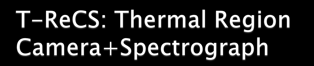 Detector 320x240 Raytheon SBRC 5-28μm Chop and Nod (15 chop throw) Imaging Filters: N, Q + NB FOV: 28.8 x21.6 0.