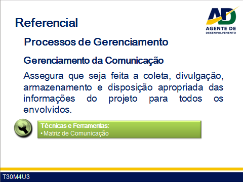 Guia do Participante Curso para Agentes de Desenvolvimento 19 finalidade do gerenciamento dos recursos humanos é assegurar que todos os recursos humanos estejam envolvidos no projeto sejam empregados