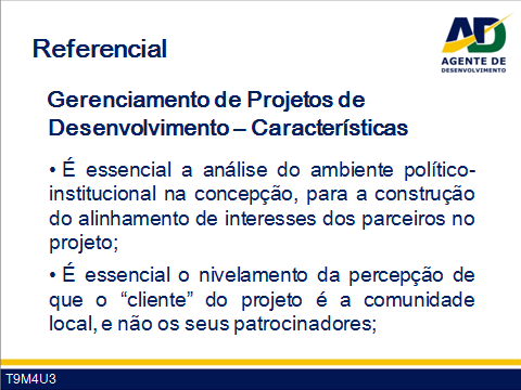 Guia do Participante Curso para Agentes de Desenvolvimento 8 2 Gerenciamento de projetos Por outro lado a definição do GPD (Gerenciamento de Projetos de Desenvolvimento) é: aplicação de