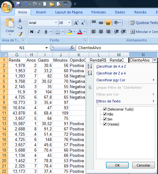 SE OpiniãoC = OU RendaC = ENTÃO ClienteAlvo = SENÃO SE OpiniãoC = Positiva E RendaC = Baixa ENTÃO ClienteAlvo = Sim SENÃO ClienteAlvo = Não Ou, em termos da sintaxe do Excel: = SE(OU(K2= ;M2= );