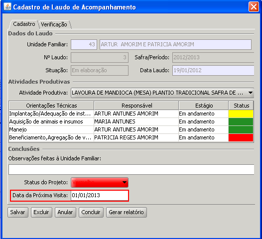 8) Selecione o Status do Projeto; 9) Digite a data da próxima visita; 10)