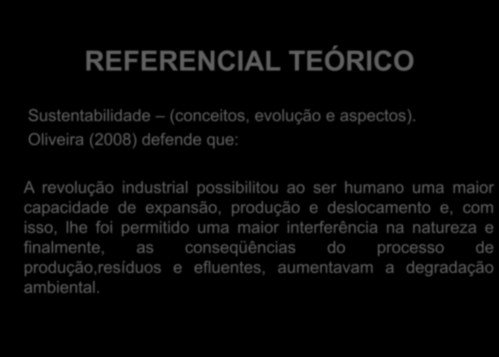 REFERENCIAL TEÓRICO Sustentabilidade (conceitos, evolução e aspectos).