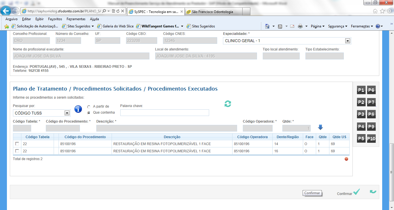 Aparecerá os dois procedimentos na tela inicial. 4.