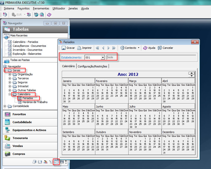 Primavera Tabelas Gerais Calendário Feriados Ao seleccionar o estabelecimento podemos carregar o calendário genérico que foi definido no