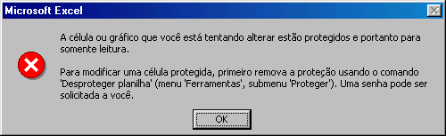 <digite> 12345 OK tente digitar qualquer informação em uma das célula de nossa planilha será exibida uma janela informando que a planilha está protegida OK para sair da janela de aviso Destravar