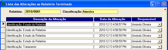 7.11. Lista de Alterações aos Relatórios Finalizados A partir do momento em que um relatório é finalizado (é-lhe atribuído o estado Aprovado ou Rejeitado ), e se essa opção estiver activa na janela