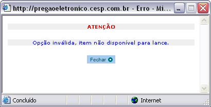 PÁGINA DE AVISO Exemplo: (página de aviso) Clique aqui Nota: Para retornar a página da Sessão Pública do Pregão o licitante deve clicar no botão Fechar.