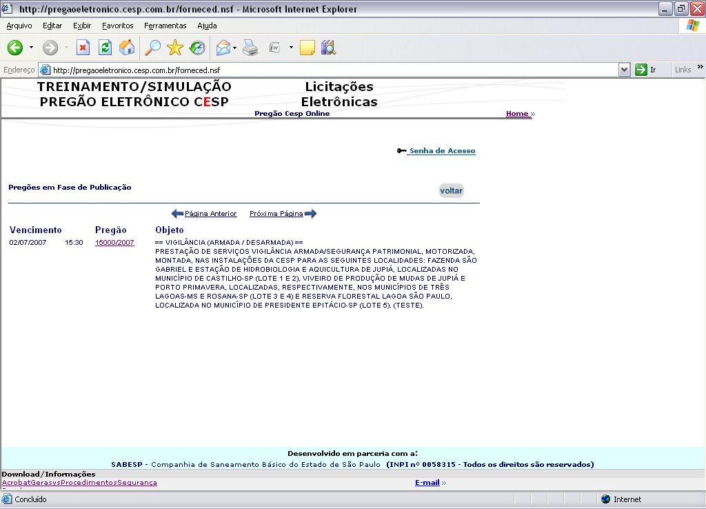 Clicando em uma das opções de consulta o sistema apresentará uma página onde estarão relacionados todos os pregões da fase escolhida ordenados por data.