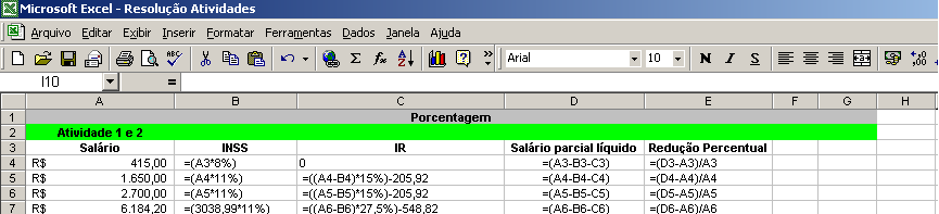 Figura 2: Fórmulas para resolução Figura 3: Resultados obtidos Dados e alguns resultados A coleta dos dados foi realizada a partir de três instrumentos compostos de questões relacionadas ao problema